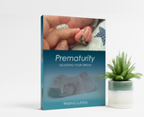 Prematurity – Adjusting your dream – 2021 Version